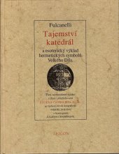 kniha Tajemství katedrál a esoterický výklad hermetických symbolů Velkého Díla, Trigon 1992