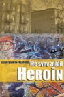 Mé syny zničil heroin