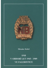 Kniha Snb V Obdobi Let 1945 1989 Ve Faleristice Trh Knih Muj Antikvariat Online