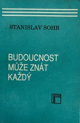 kniha Budoucnost může znát každý Základy telestézické indikace, Domensis 1991