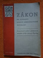 kniha Zákon na ochranu lidově demokratické republiky komentované vydání s předmluvou A. Čepičky, Ministerstvo vnitra 1949