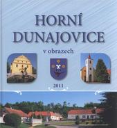 kniha Horní Dunajovice v obrazech, Pro obec Horní Dunajovice vydalo F.R.Z. agency 2011