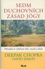kniha Sedm duchovních zásad jógy příručka k vyléčení těla, mysli a duše, Ikar 2005