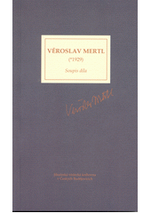 kniha Věroslav Mertl (*1929) : soupis díla, Jihočeská vědecká knihovna 2011