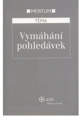 kniha Vymáhání pohledávek výklad je zpracován k právnímu stavu ke dni 1.12.2006, ASPI  2006