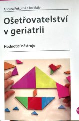 kniha Ošetřovatelství v geriatrii Hodnotící nástroje, Grada 2013