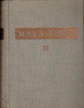 kniha Malá bible Díl 3, - Ze starozákonních knih žalmů a mudrosloví - Výbor hlavních míst z knih Písma svatého Starého i Nového Zákona., Ústřední církevní nakladatelství 1955