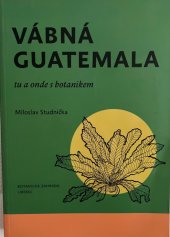 kniha Vábná Guatemala, Botanická zahrada Liberec 2021