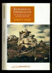 kniha Ecological Imperialism The Biological Expansion of Europe, 900-1900, Canto 1993