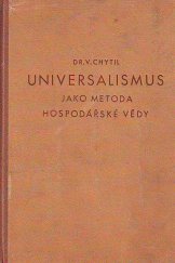 kniha Universalismus jako metoda hospodářské vědy kritický rozbor Spannovy hospodářské teorie, Orbis 1938