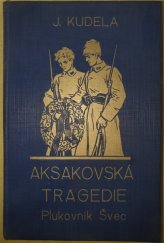 kniha Aksakovská tragedie (plukovník Švec), Moravský legionář 1932