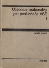 kniha Učebnice matematiky pro posluchače VŠE. [Díl] 1, SNTL 1982