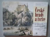 kniha České hrady a tvrze ve starých vyobrazeních Výběrový katalog sbírky grafiky a drobné kresby Národního muzea v Praze, Národní muzeum 2002