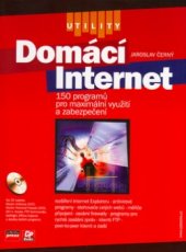 kniha Domácí Internet 150 programů pro maximální využití a zabezpečení, CP Books 2005