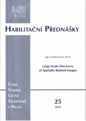 kniha Large-scale discovery of spatially related images = Objevování prostorově souvisejících obrázků ve velkých obrazových databázích, ČVUT 2012