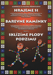 kniha Sklízíme plody podzimu tématický blok Hrajeme si od jara do zimy, 2. téma, Plus 2007