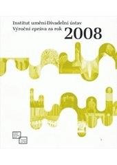 kniha Institut umění - Divadelní ústav, výroční zpráva za rok 2008, Institut umění - Divadelní ústav 2009