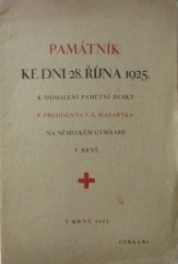 kniha Památník ke dni 28. října 1925 k odhalení pamětní desky p. presidenta T.G. Masaryka na německém gymnasiu v Brně, Spolek sociální péče o studentstvo stř. a odb. škol a 1925