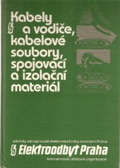 kniha Kabely a vodiče, kabelové soubory spojovací a izolační materiál, [Merkur] 1988