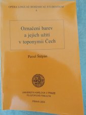 kniha Označení barev a jejich užití v toponymii Čech, Univerzita Karlova, Filozofická fakulta 2004