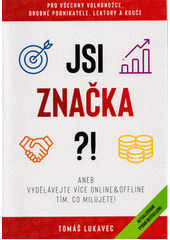 kniha Jsi značka ?!  aneb, Vydělávejte více online & offline tím, co milujete!, VIP zákony bohatství 2021