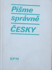 kniha Pišme správně česky sbírka cvičení pravopisných a tvaroslovných s výklady, SPN 1984