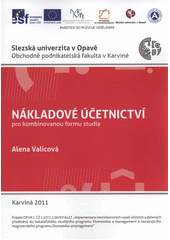 kniha Nákladové účetnictví pro kombinovanou formu studia, Slezská univerzita v Opavě, Obchodně podnikatelská fakulta v Karviné 2011