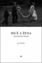 kniha Muž a žena v próze Jaroslava Durycha hledání teologicko-antropologického smyslu, Dauphin 2011
