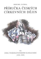 kniha Příručka českých církevních dějin. VII., - Doba československého katolicismu (1918-1949), Matice Cyrillo-Methodějská 2010