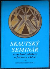 kniha Skautský seminář 2. díl O výchově mládeže a formaci vůdců, Ekumenická lesní škola 1996