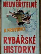 kniha Neuvěřitelné a pravdivé! Rybářské historky, Alpress 2020