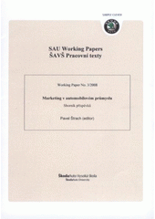 kniha Marketing v automobilovém průmyslu sborník příspěvků : [26. září 2008, Vzdělávací centrum Na Karmeli, Mladá Boleslav], Škoda Auto Vysoká škola 2008