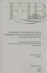 kniha Standardy a optimalizace práce výrobních systémů obdělávání půdy v lesním hospodářství, Lesnická práce 2010