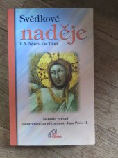 kniha Svědkové naděje duchovní cvičení uskutečněné ve Vatikánu 12.-18. března 2000 u příležitosti Velkého jubilea za přítomnosti Jana Pavla II., Paulínky 2003