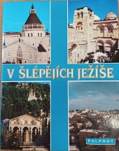 kniha Poutník ve Svaté zemi V šlépějích Ježíše (obálkový a hřbetní název), Palphot Ltd 2000