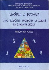 kniha Výživa a pohyb jako součást výchovy ke zdraví na základní škole příručka pro učitele, Paido 2007