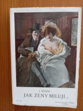 kniha Jak ženy milují, Jos. R. Vilímek 1909