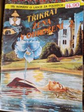 kniha Třikrát žena v ohrožení  Tanja v cizím světě / Elegie ze záhrobí / Odkaz zla, Ivo Železný  1992