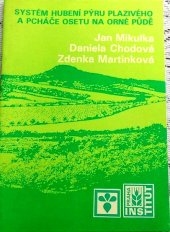 kniha Systém hubení pýru plazivého a pcháče osetu na orné půdě, Institut výchovy a vzdělávání Ministerstva zemědělství ČR 1993