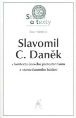 kniha Slavomil C. Daněk v kontextu českého protestantismu a starozákonního bádání, Pro Univerzitu Karlovu v Praze, Evangelickou teologickou fakultu vydává nakl. Mlýn 2007