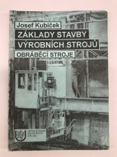 kniha Základy stavby výrobních strojů obráběcí stroje, Západočeská univerzita, Strojní fakulta 2001