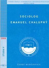 kniha Sociolog Emanuel Chalupný, Vysoká škola evropských a regionálních studií 2007