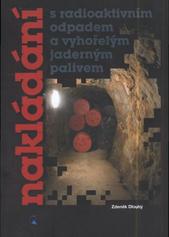 kniha Nakládání s radioaktivním odpadem a vyhořelým jaderným palivem, VUTIUM 2009