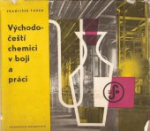 kniha Východočeští chemici v boji a práci, Východočeské nakladatelství 1967