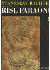 kniha Říše faraónů Čtení o starém Egyptě, Vyšehrad 1973
