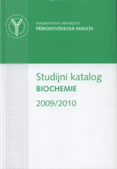 kniha Studijní katalog Biochemie v akademickém roce 2009/2010, Masarykova univerzita 2009