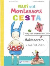 kniha Velký sešit Montessori Cesta - s Baltazarem a také Pepínem, Svojtka & Co. 2018