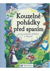 kniha Kouzelné pohádky před spaním 40 kouzelných příběhů a říkanek, Svojtka & Co. 2014