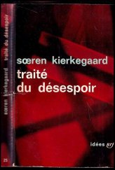 kniha Traité du désespoir [Francouzská verze spisu "Nemoc k smrti"], Gallimard 1968