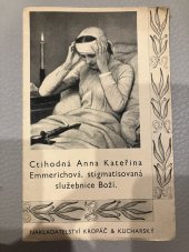 kniha Ctihodná Anna Kateřina Emmerichová, stigmatisovaná služebnice boží Dne 9. února : 1874-1924, Kropáč a Kucharský 1933